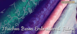 New “Besos” Embroidered Fabrics