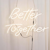 Better Together LED Neon Light Sign for Party or Home Wall Decor, Warm White Reusable Hanging Light 